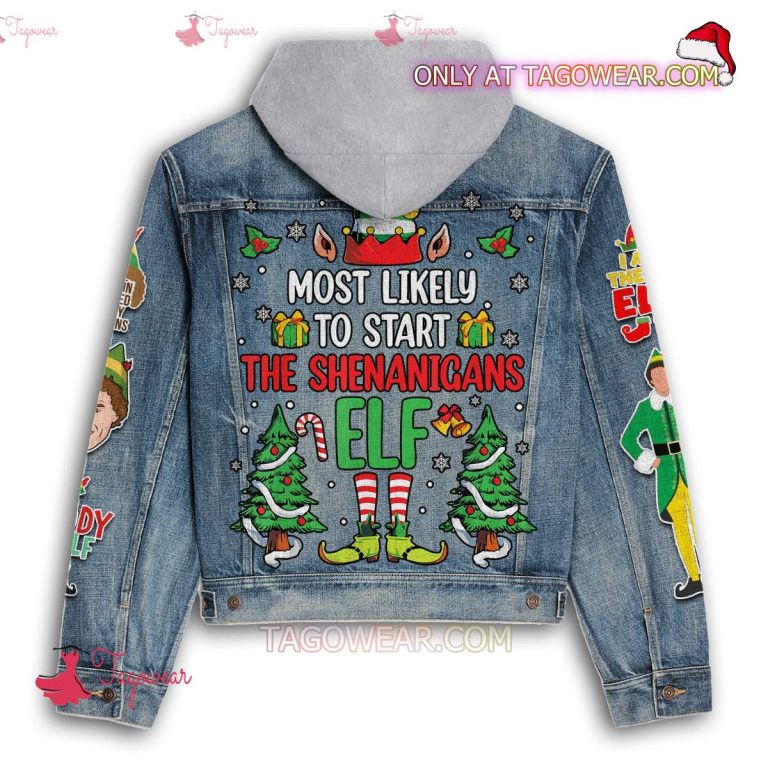 Most Likely To Start The Shenanigans Elf Christmas Jean Hoodie Jacket-b